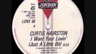 I want your Lovin Extended Mix  Curtis Hairston [upl. by Glorianna]