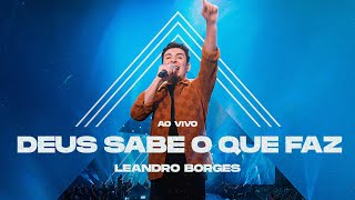 LEANDRO BORGES  DEUS SABE O QUE FAZ  AO VIVO [upl. by Ebner]