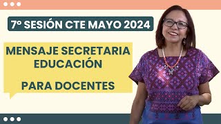 Séptima Sesión del CTE Mensaje para docentes Mayo 2024 [upl. by Otcefrep572]