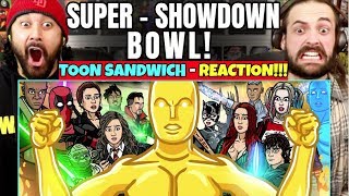 SUPERSHOWDOWNBOWL  TOON SANDWICH  REACTION [upl. by Rosa]