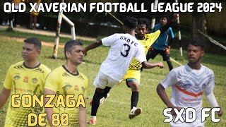 GONZAGA DE 80 🆚 SXD FC  OLD XAVERIAN FOOTBALL LEAGUE SEASON 5 [upl. by Mozza]