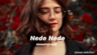 Nede Nede slowedreverb [upl. by Eunice]