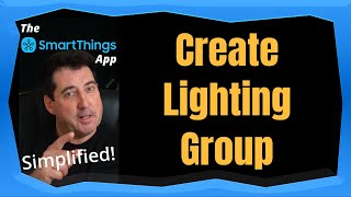 Create Lighting Group in the SmartThings App [upl. by Attlee]