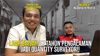 LUAR BIASAl‼️ 27 TAHUN PENGALAMAN JADI QUANTITY SURVEYOR‼️ [upl. by Nahaj960]