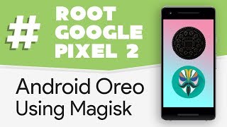 How to Root Pixel 2 on Android Oreo using Magisk 80  81 [upl. by Keram]