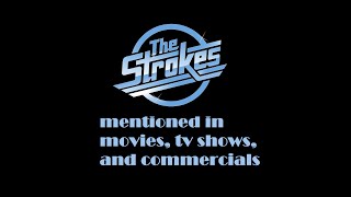 The Strokes in movies tv shows and commercials [upl. by Yngad39]