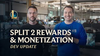 Split 2 Rewards amp Monetization  Dev Update  League of Legends [upl. by Dyer834]