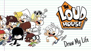 THE LOUD HOUSE  Draw My Life [upl. by Htebasyle344]