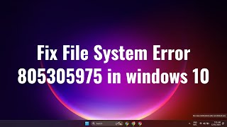 Fix File System Error 805305975 in windows 10 or 11 Hindi [upl. by Tichon]