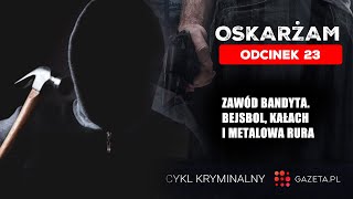 ZAWÓD BANDYTA Bejsbol kałach i metalowa rura [upl. by Alekim]