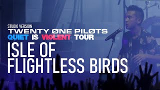 twenty one pilots  Isle Of Flightless Bird Quiet Is Violent Studio Version [upl. by Peedus]