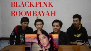 BLACKPINK  BOOMBAYAH MV REACTION  INDONESIAN GUYS GOT GOOSEBUMPS [upl. by Yard]