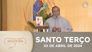 Terço de Aparecida com Pe Antonio Maria  03 de abril de 2024 Mistérios Gloriosos [upl. by Catha]