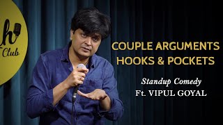 COUPLE ARGUMENTS HOOKS amp POCKETS  Vipul Goyal  Stand up Comedy [upl. by Ecargyram]