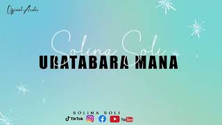 Solina SoliUratabara ManaOfficial Audio [upl. by Moss]