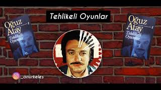 TEHLİKELİ OYUNLAR  OĞUZ ATAY  Sesli Kitap [upl. by Eniaj]