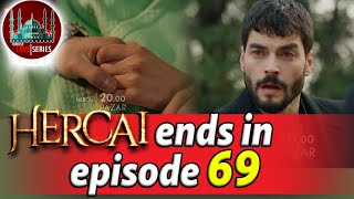 Hercai ends in episode 69 [upl. by Maisie365]