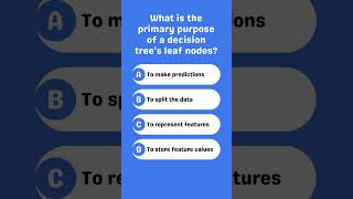 What is the primary purpose of a decision trees leaf nodes [upl. by Nuhsar]