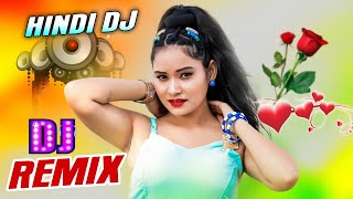 Hindi Dj Songs  Best Hindi Dj Remix Song  Top Dj Mix Song  Bollywood Nonstop Dj Song [upl. by Hurd]