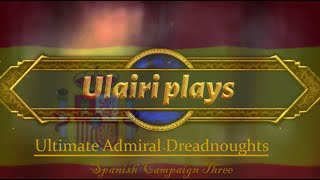 Ultimate Admiral Dreadnoughts Spain C3E26 Nibble away [upl. by Veradis]