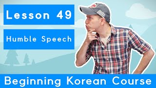 Billy Go’s Beginner Korean Course  49 Humble Speech [upl. by Ida]