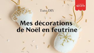 TUTO Déco  Mes décorations Noël en feutrine [upl. by Maisie]