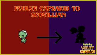 HOW TO EVOLVE CAPSAKIDGET SCOVILLIAN  Pokémon Scarlet and Violet [upl. by Inaffit]