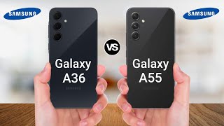 Samsung Galaxy A36 vs Samsung Galaxy A55 [upl. by Dorweiler331]