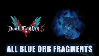 Devil May Cry 5 ALL Blue Orb Fragments Locations [upl. by Jelle]