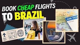 How to Book Cheap Flights to Brazil [upl. by Thalassa]