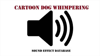 Cartoon Dog Whimpering Sound Effect [upl. by Fineman]