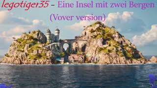 legotiger35  Eine Insel mit zwei Bergen Cover version [upl. by Pollerd607]