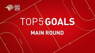 Top 5 Goals Main Round  EHF EURO 2016 [upl. by Xenia]