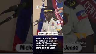 Arrestation de Jean Renel Pierre policier de la CAT Team pour complicité avec les gangs [upl. by Lauder675]