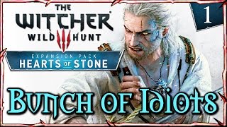 Witcher 3 HEARTS OF STONE ► Bunch of Idiots  Complete Story amp Gameplay Walkthrough 1 [upl. by Deb]