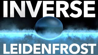 The Inverse Leidenfrost Effect [upl. by Assetan]