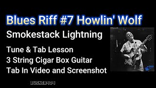 Smokestack Lightning  Howlin Wolf  No Chat Tune amp Tab Lesson for Fretless Cigar Box Guitar [upl. by Lindsley]