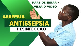 Assepsia antissepsia e desinfecção principais diferenças [upl. by Lutero]