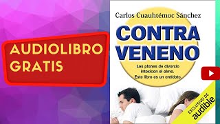 Contra veneno Carlos Cuahtémoc Sánchez audiolibro gratis completo voz humana real [upl. by Elleon831]