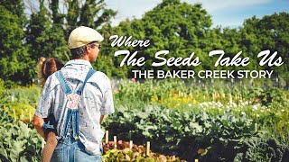 Where The Seeds Take Us The Baker Creek Story [upl. by Aissej]