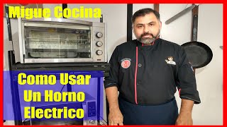 Como usar un Horno Eléctrico Migue Cocina Segunda parte [upl. by Cookie]