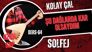 Şu Dağlarda Kar OlsaydımSolfejUzun Sap Bağlama [upl. by Leotie]