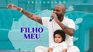 Arlindinho  Filho Meu [upl. by Dewayne]