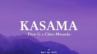 Kasama  Flow G x Chito Miranda Lyrics [upl. by Nairred762]