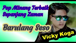 VICKY KOGA  BARULANG SESO  lagu minang terbaru  Official Music Video [upl. by Chuck470]