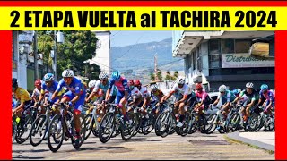 2 ETAPA VUELTA al TACHIRA 2024 COLOMBIA LIDERATO en ASCENSO [upl. by Leirza183]