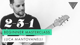 Luca Mantovanellis 251 Beginner Masterclass  JTCGuitarcom [upl. by Eisseb401]