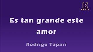 Rodrigo Tapari Es tan grande este amor [upl. by Favian146]