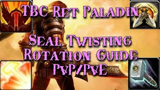 WoW TBC Classic  Ret Paladin DPSRotation Guide  How to Seal Twist PvPPvE [upl. by Ahsiryt389]