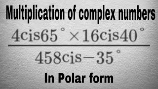 How to Divide complex numbers in polar form  Mathematics [upl. by Ydnamron]